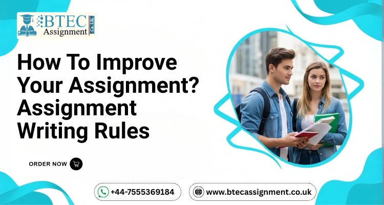 How To Improve Your Assignment? Assignment Writing Rules