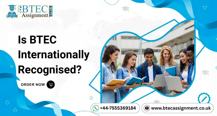 Is BTEC Internationally Recognised?