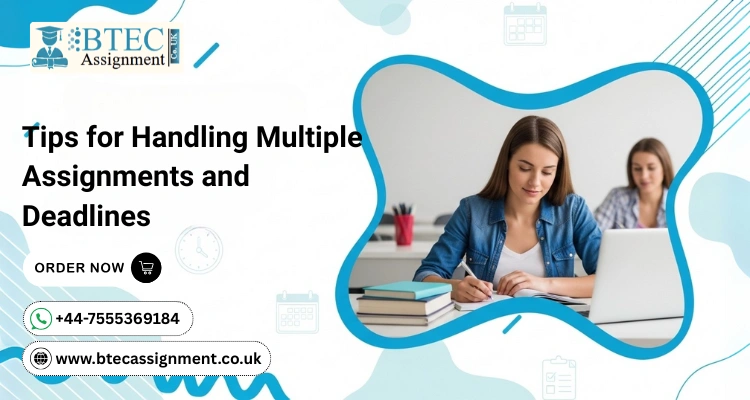 Tips for Handling Multiple Assignments and Deadlines