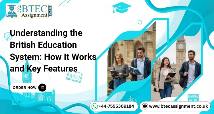 Understanding the British Education System: How It Works and Key Features