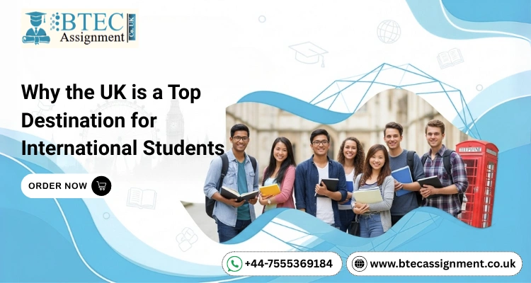 Why the UK is a Top Destination for International Students